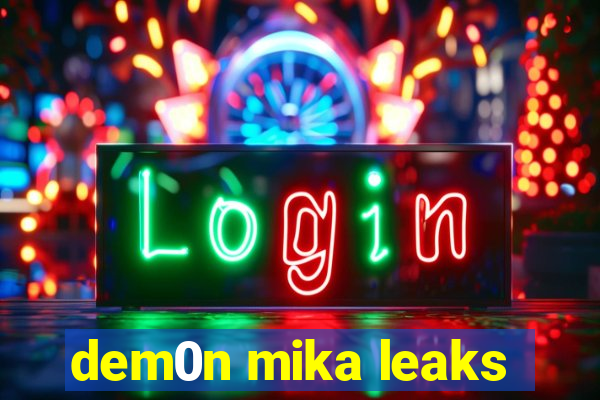 dem0n mika leaks